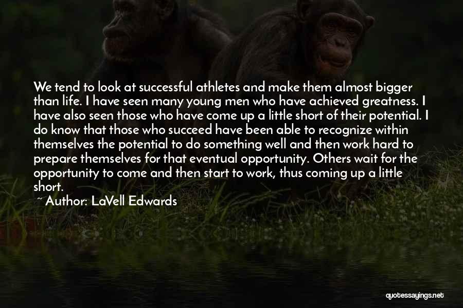 Short Athlete Quotes By LaVell Edwards Short Athlete Quotes By LaVell Edwards