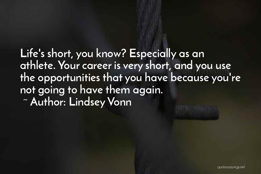 Short Athlete Quotes By Lindsey Vonn