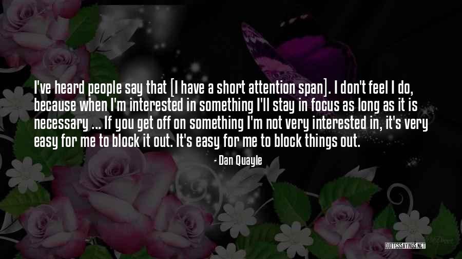 Short Attention Span Quotes By Dan Quayle Short Attention Span Quotes By Dan Quayle