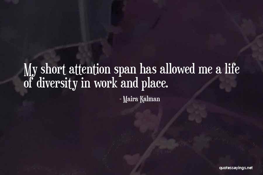 Short Attention Span Quotes By Maira Kalman Short Attention Span Quotes By Maira Kalman