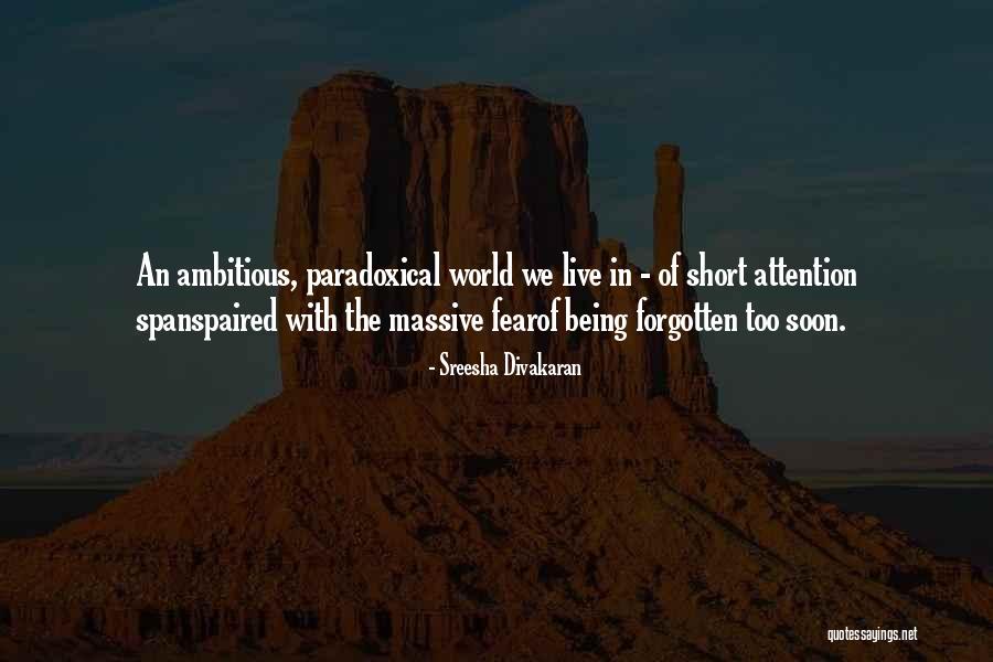 Short Attention Span Quotes By Sreesha Divakaran Short Attention Span Quotes By Sreesha Divakaran