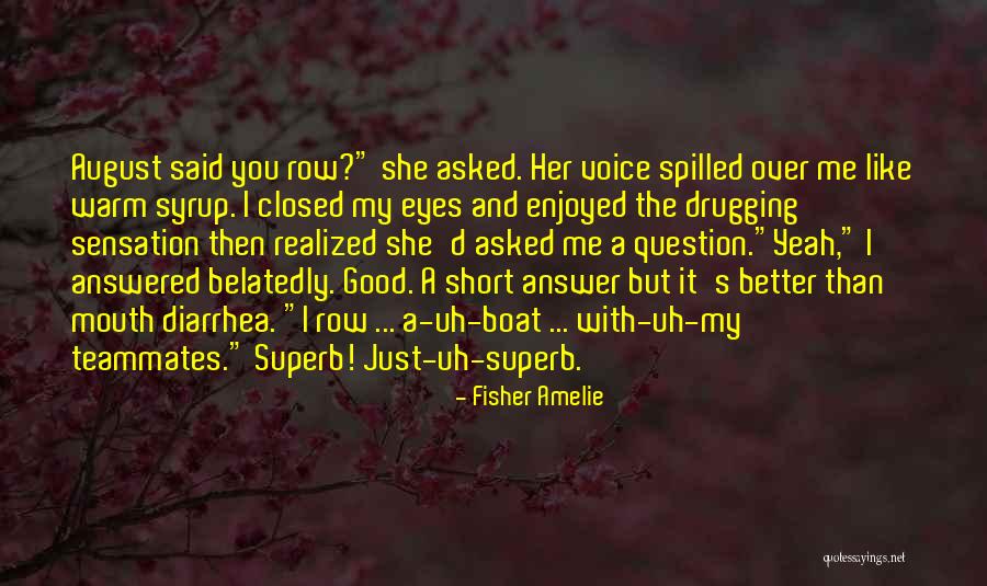 Short August Quotes By Fisher Amelie Short August Quotes By Fisher Amelie