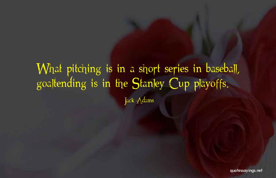 Short Baseball Quotes By Jack Adams Short Baseball Quotes By Jack Adams