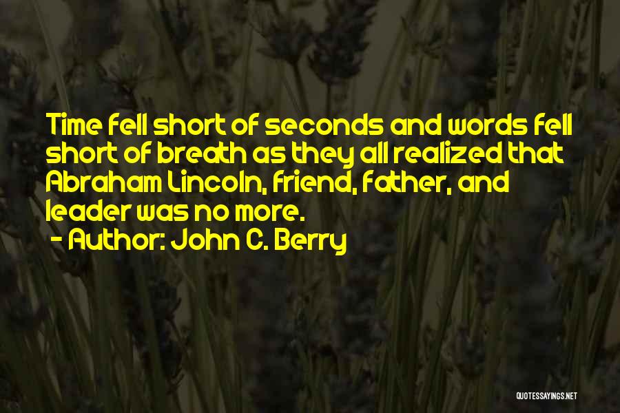 Short Best Friend Quotes By John C. Berry