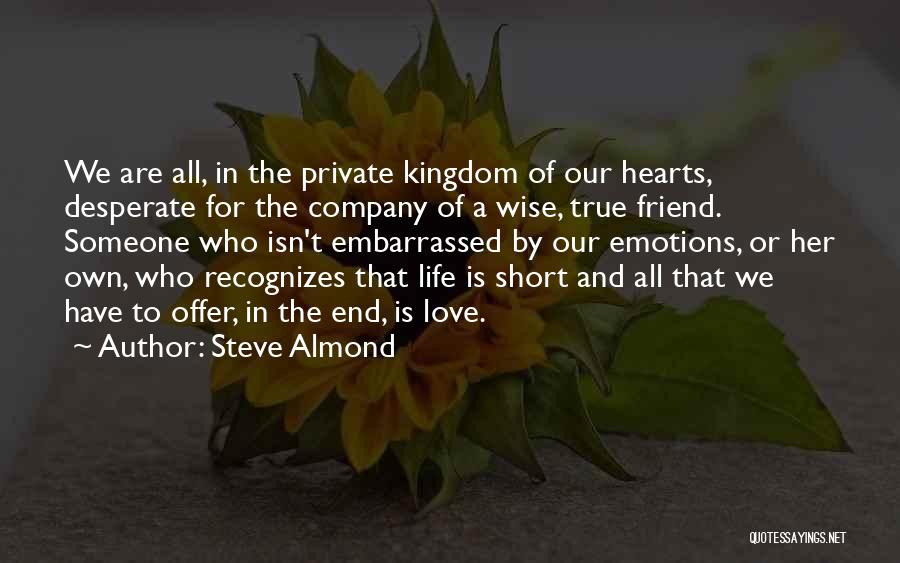 Short Best Friend Quotes By Steve Almond