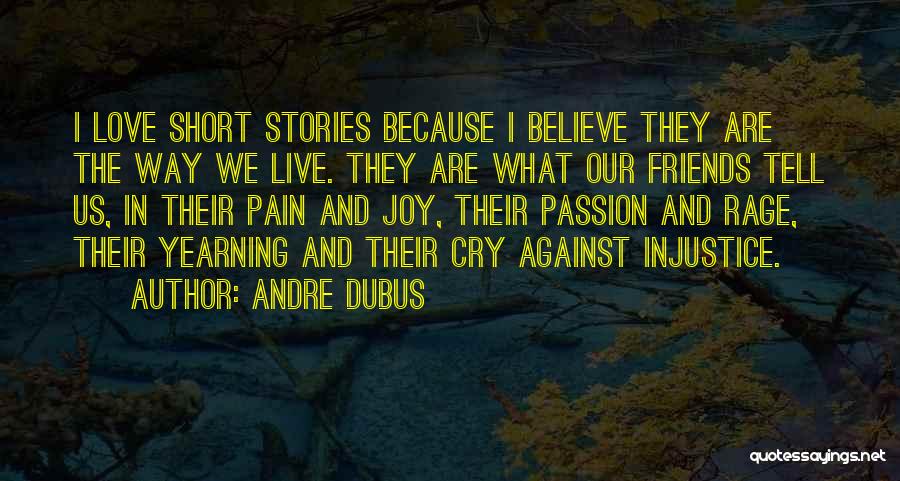 Short Best Friends Quotes By Andre Dubus