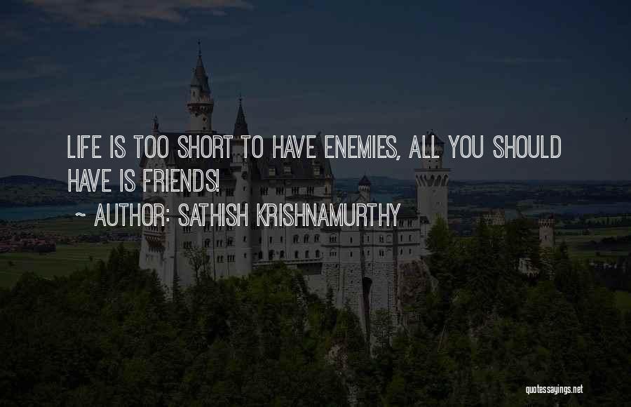 Short Best Friends Quotes By Sathish Krishnamurthy