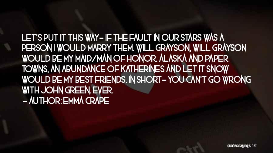 Short Best Man Quotes By Emma Crape