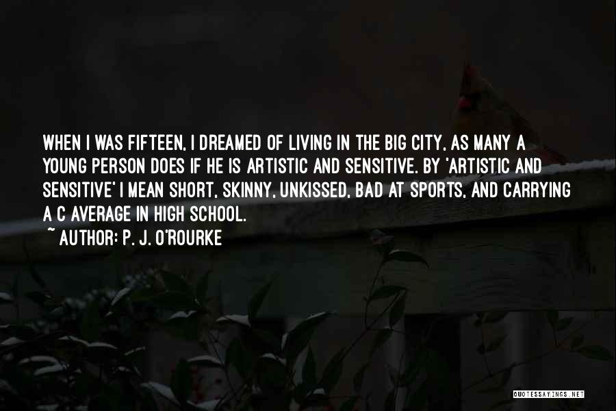 Short Big City Quotes By P. J. O'Rourke