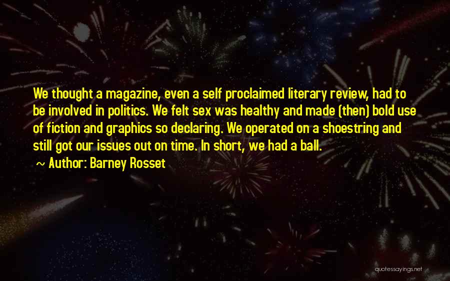 Short Bold Quotes By Barney Rosset