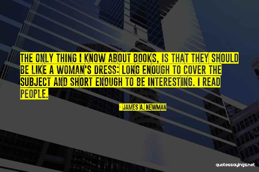 Short Books Quotes By James A. Newman Short Books Quotes By James A. Newman