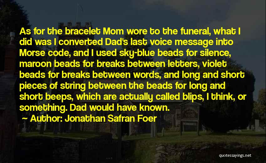 Short Bracelet Quotes By Jonathan Safran Foer
