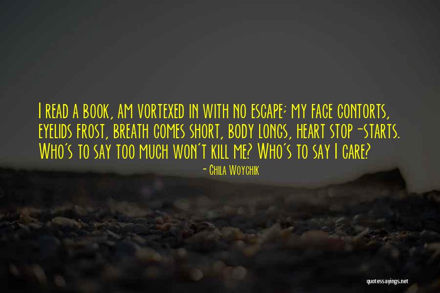 Short Breath Quotes By Chila Woychik Short Breath Quotes By Chila Woychik