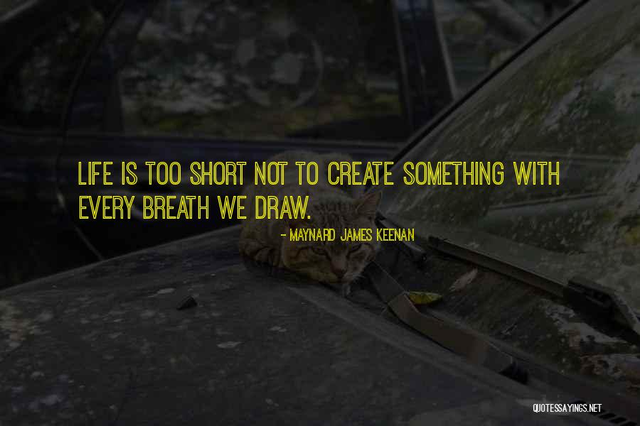 Short Breath Quotes By Maynard James Keenan Short Breath Quotes By Maynard James Keenan