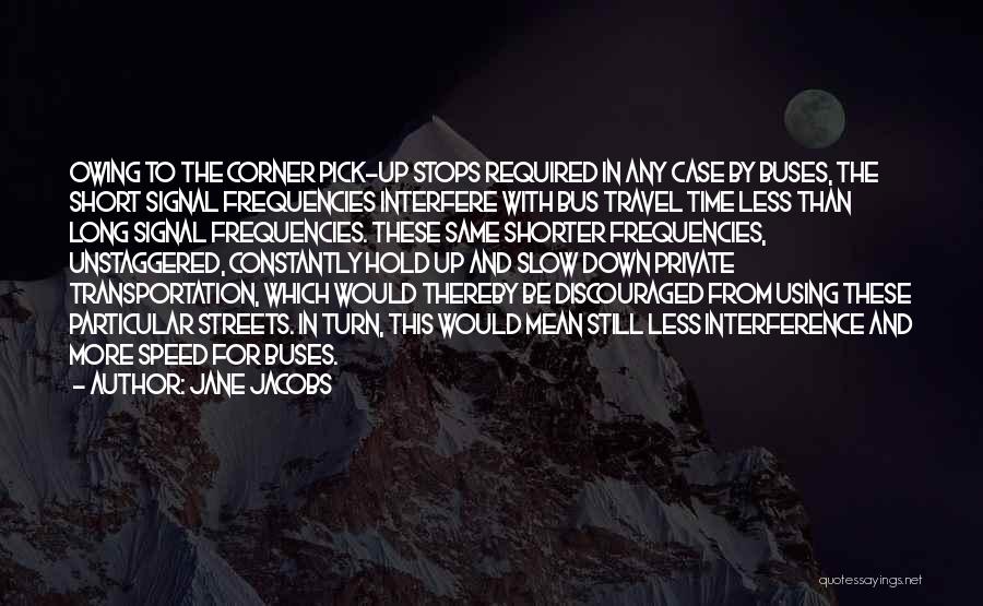 Short Bus Quotes By Jane Jacobs