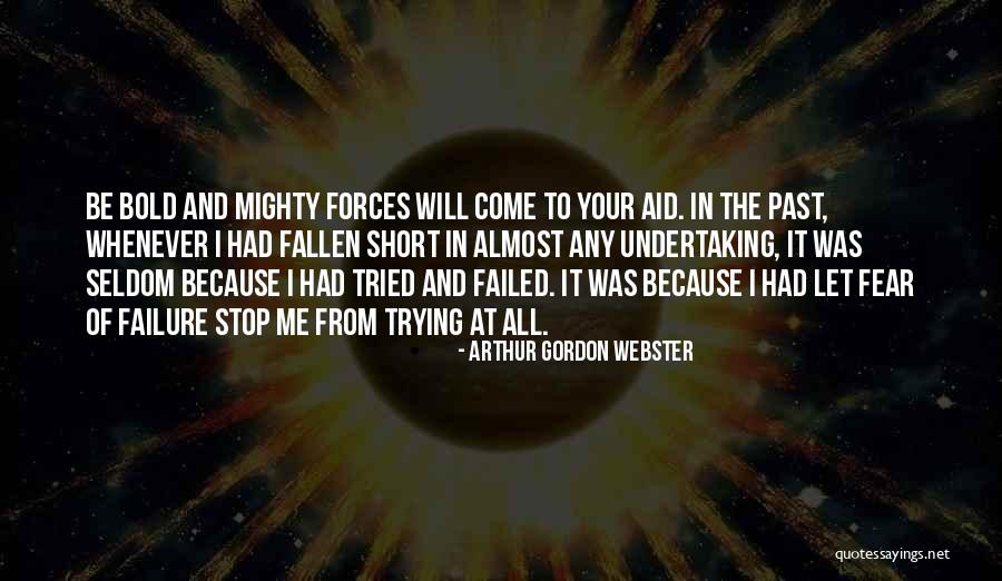 Short But Bold Quotes By Arthur Gordon Webster Short But Bold Quotes By Arthur Gordon Webster