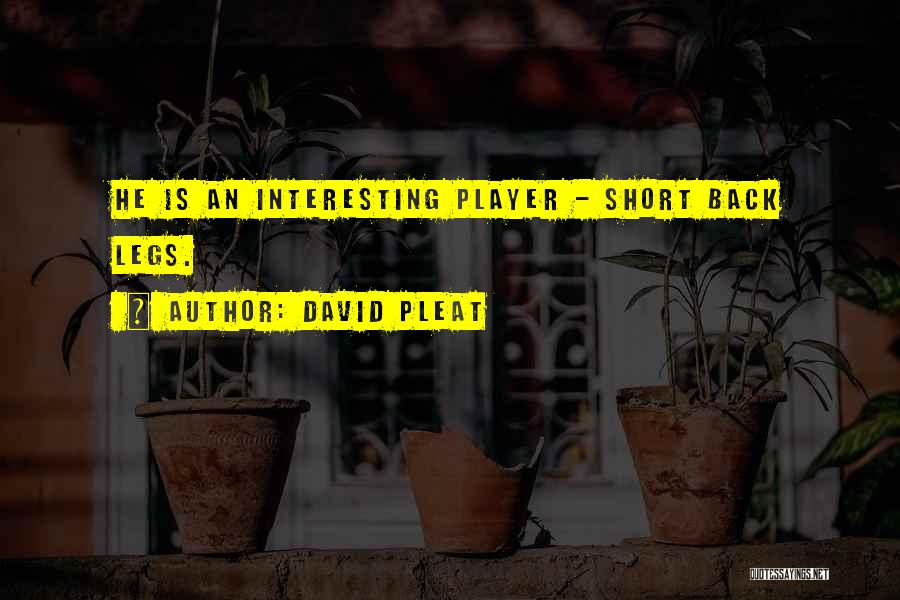 Short But Interesting Quotes By David Pleat