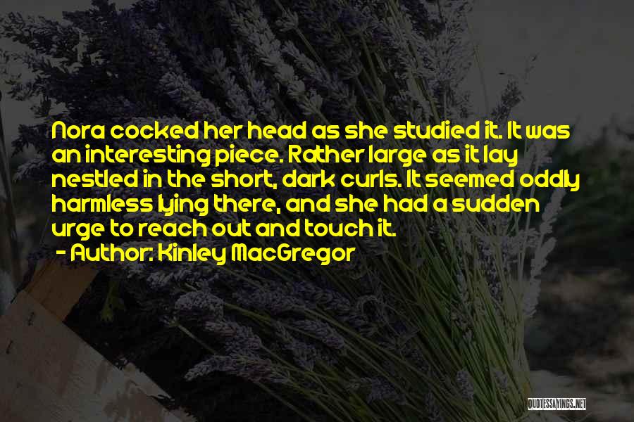 Short But Interesting Quotes By Kinley MacGregor