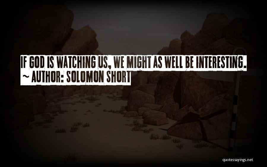 Short But Interesting Quotes By Solomon Short