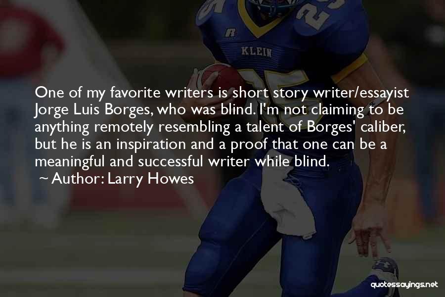 Short But Meaningful Quotes By Larry Howes