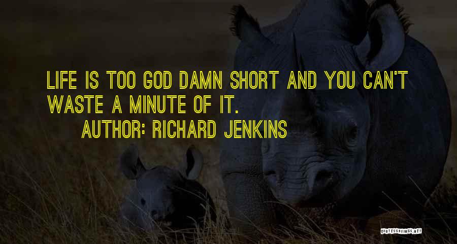 Short But Meaningful Quotes By Richard Jenkins