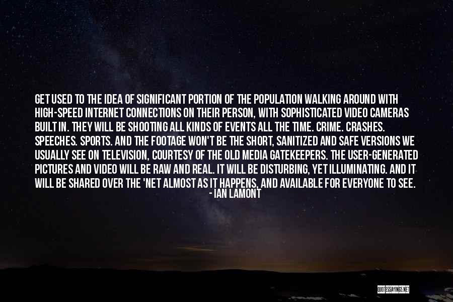 Short But Significant Quotes By Ian Lamont Short But Significant Quotes By Ian Lamont