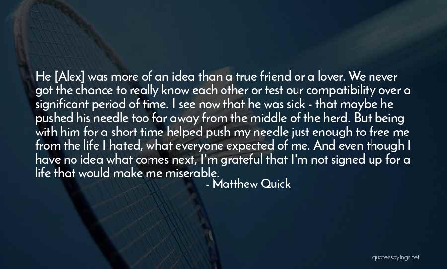 Short But Significant Quotes By Matthew Quick Short But Significant Quotes By Matthew Quick