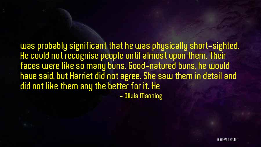 Short But Significant Quotes By Olivia Manning Short But Significant Quotes By Olivia Manning