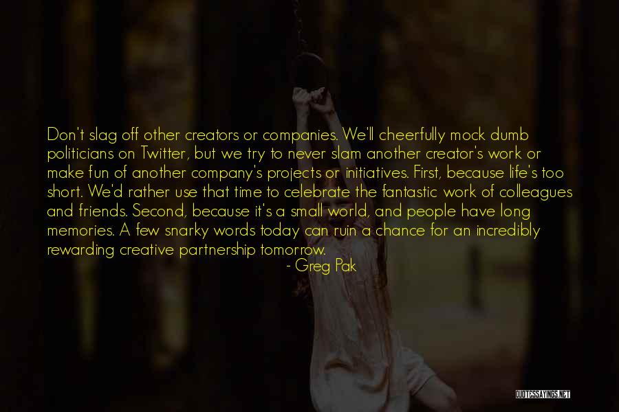 Short Celebrate Quotes By Greg Pak Short Celebrate Quotes By Greg Pak