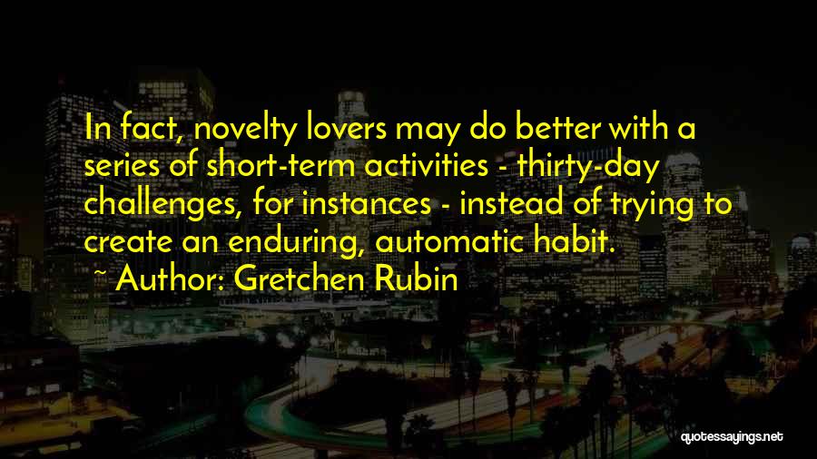 Short Challenges Quotes By Gretchen Rubin