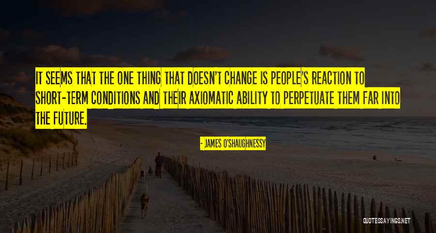 Short Change Quotes By James O'Shaughnessy