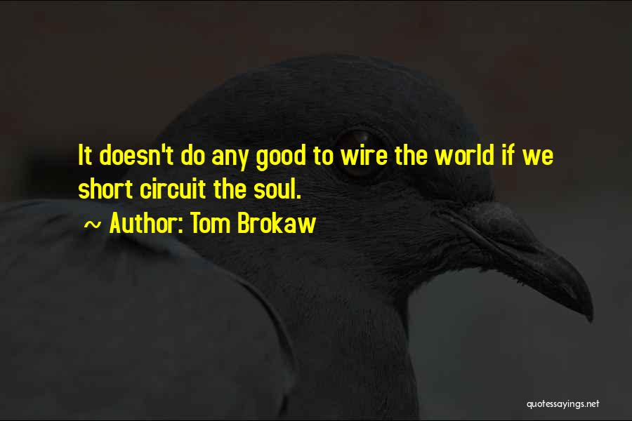 Short Circuit Quotes By Tom Brokaw