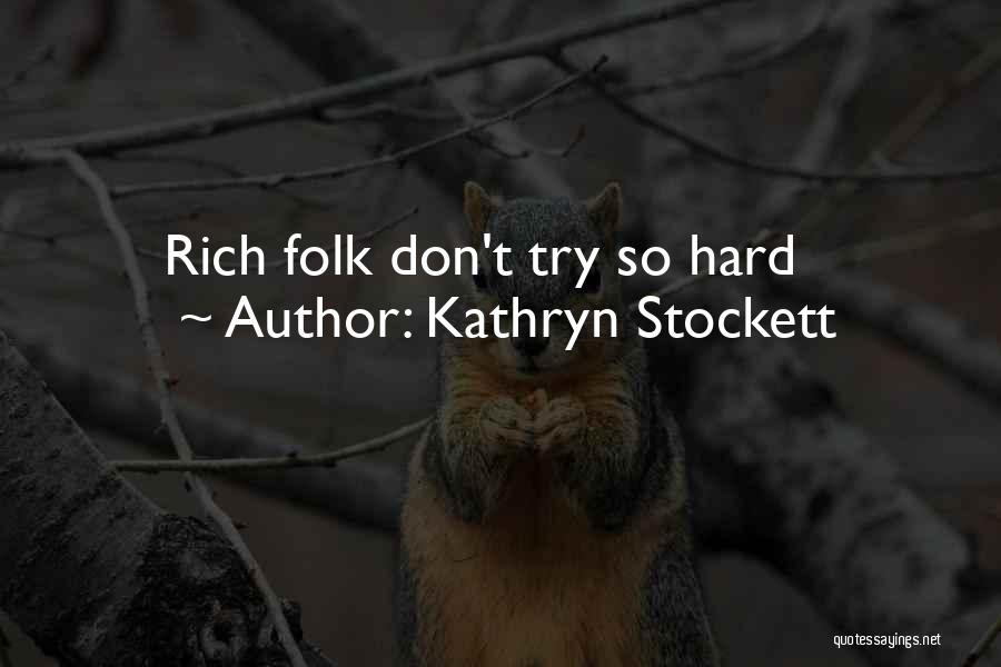 Short Clean Funny Quotes By Kathryn Stockett