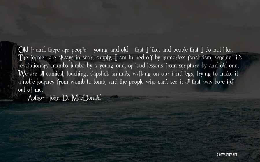 Short Comical Quotes By John D. MacDonald