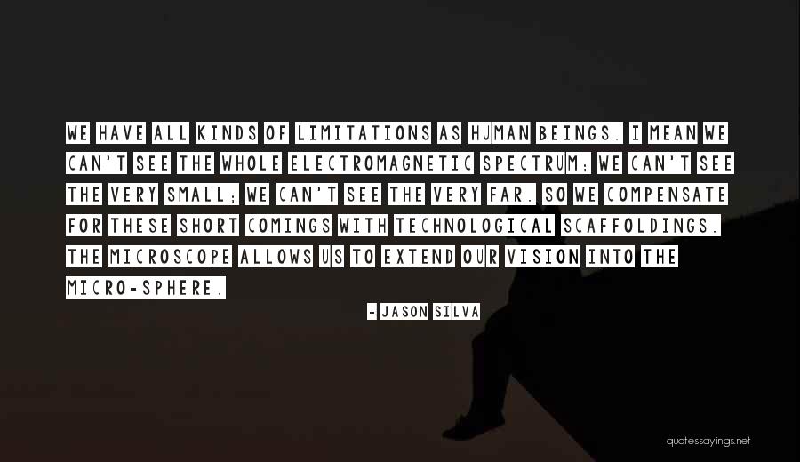 Short Comings Quotes By Jason Silva Short Comings Quotes By Jason Silva