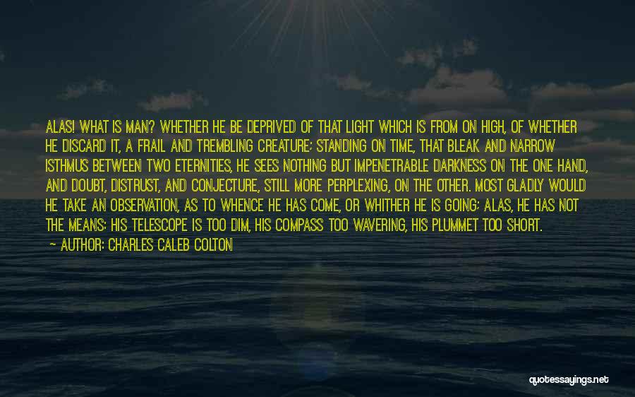 Short Compass Quotes By Charles Caleb Colton