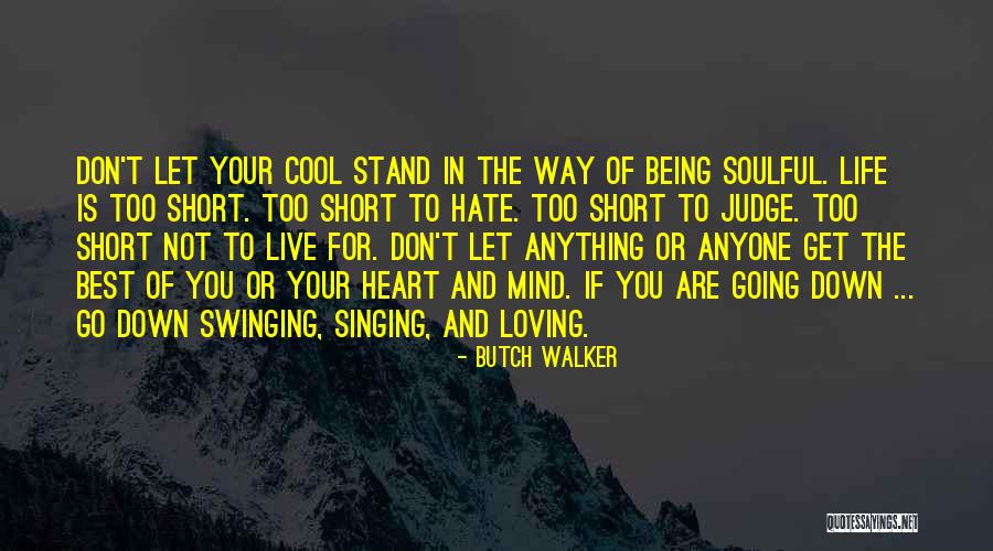 Short Cool Quotes By Butch Walker Short Cool Quotes By Butch Walker