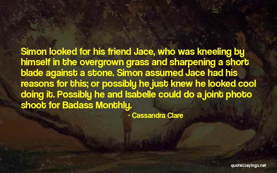 Short Cool Quotes By Cassandra Clare Short Cool Quotes By Cassandra Clare