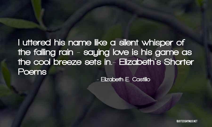 Short Cool Quotes By Elizabeth E. Castillo Short Cool Quotes By Elizabeth E. Castillo