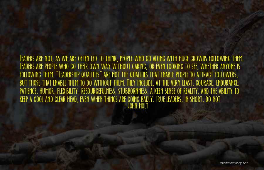 Short Cool Quotes By John Holt Short Cool Quotes By John Holt