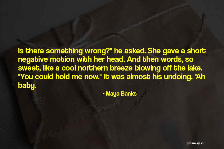 Short Cool Quotes By Maya Banks Short Cool Quotes By Maya Banks
