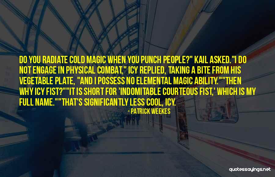 Short Cool Quotes By Patrick Weekes Short Cool Quotes By Patrick Weekes
