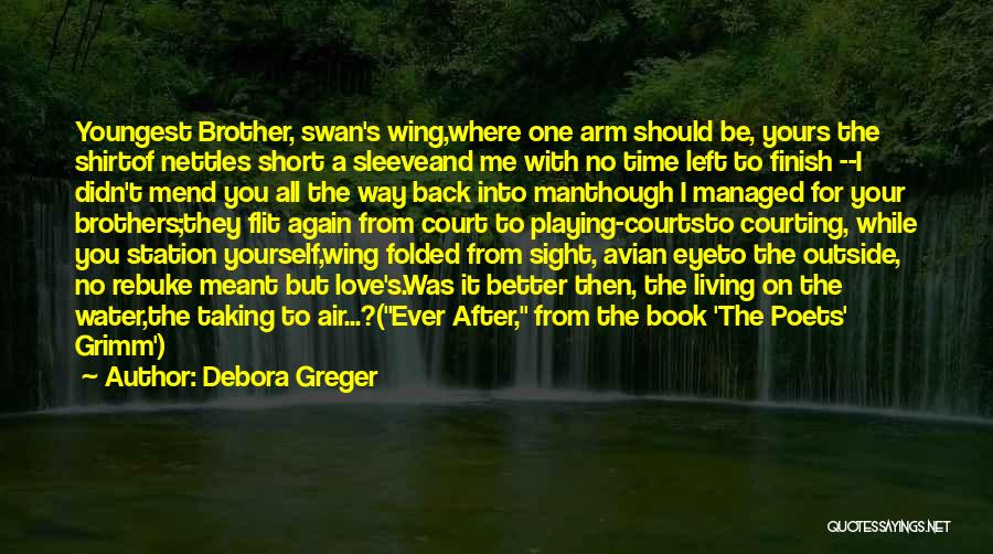 Short Courting Quotes By Debora Greger
