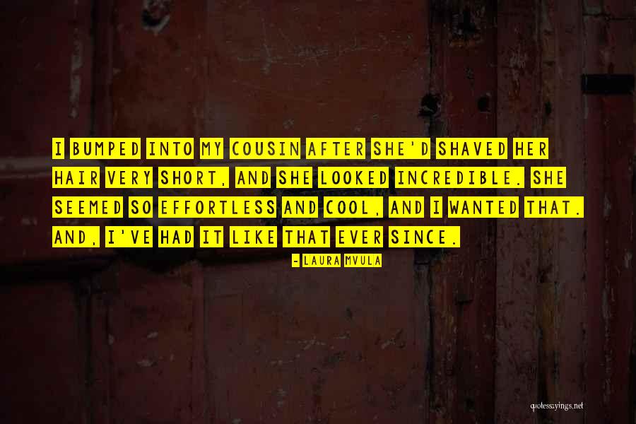 Short Cousin Quotes By Laura Mvula