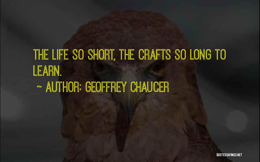 Short Crafts Quotes By Geoffrey Chaucer