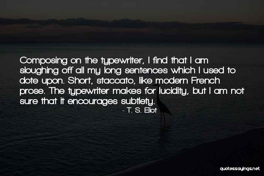 Short Crafts Quotes By T. S. Eliot