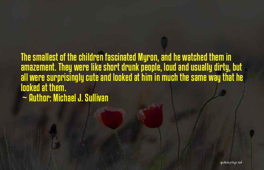 Short Cute Quotes By Michael J. Sullivan