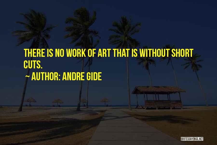 Short Cutting Quotes By Andre Gide