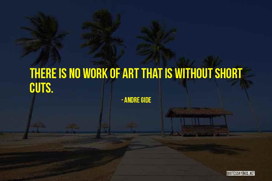 Short Cutting Quotes By Andre Gide