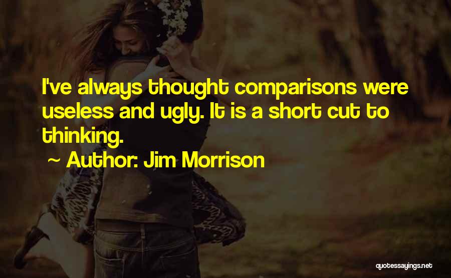 Short Cutting Quotes By Jim Morrison